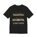 Charting Nurse T-Shirt by Printify featuring a nurse-themed design, casual fit, and comfortable fabric for healthcare professionals.