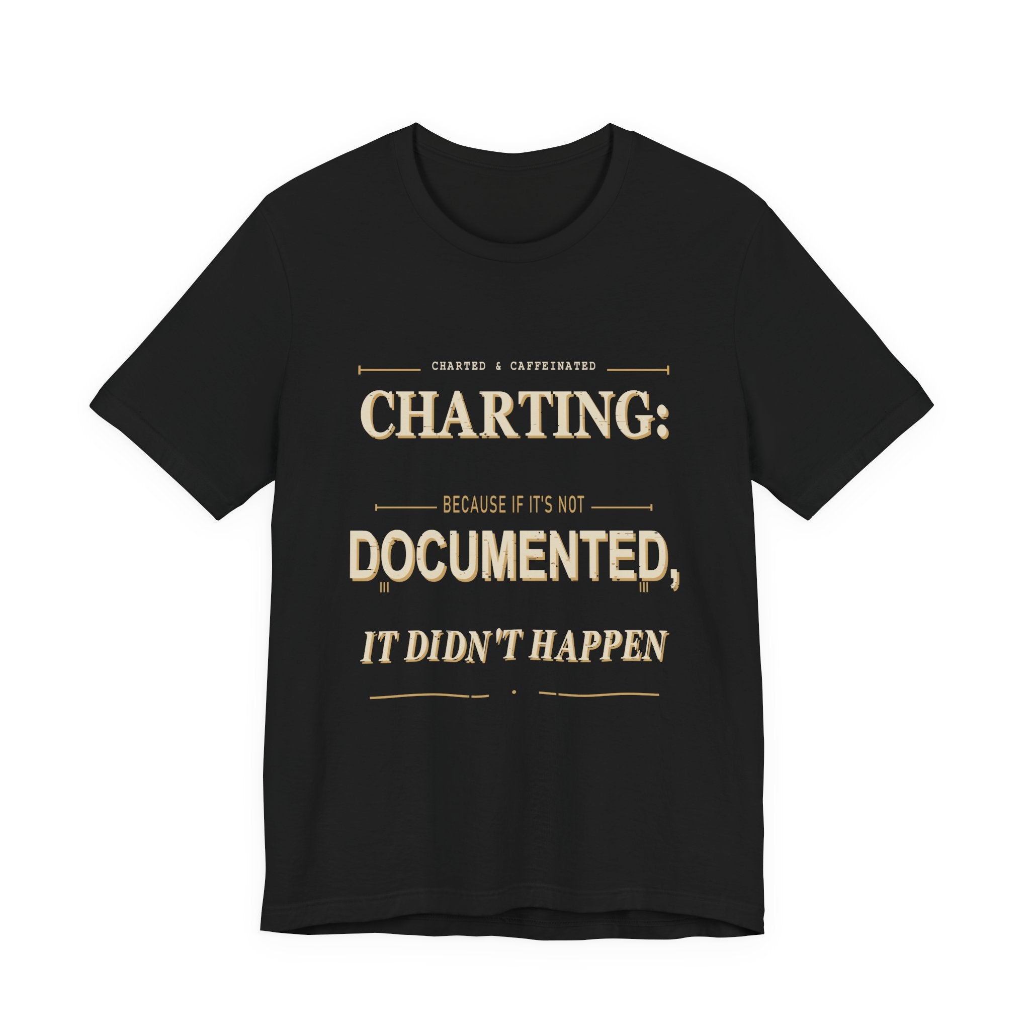 Charting Nurse T-Shirt by Printify featuring a nurse-themed design, casual fit, and comfortable fabric for healthcare professionals.